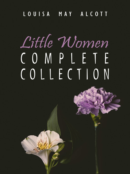 Title details for The Complete Little Women by Louisa May Alcott - Available